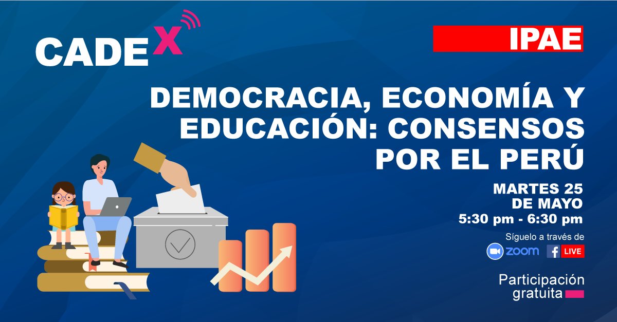CADEX: Este martes se presenta “Democracia, economía y educación: consensos por el Perú”