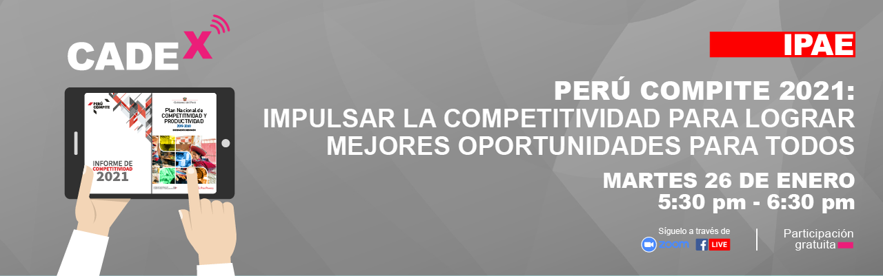 Cadex: Este martes se presenta Perú Compite 2021: Impulsar la competitividad para lograr mejores oportunidades para todos con el ministro Waldo Mendoza