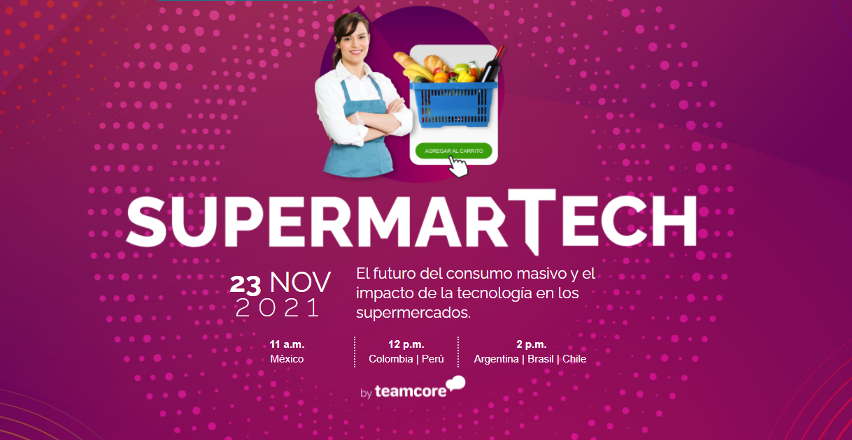 Supermar-Tech Latam 2021, el mayor foro de innovación y ejecución para canales de ventas digitales y físicos de América Latina, ya tiene fecha confirmada