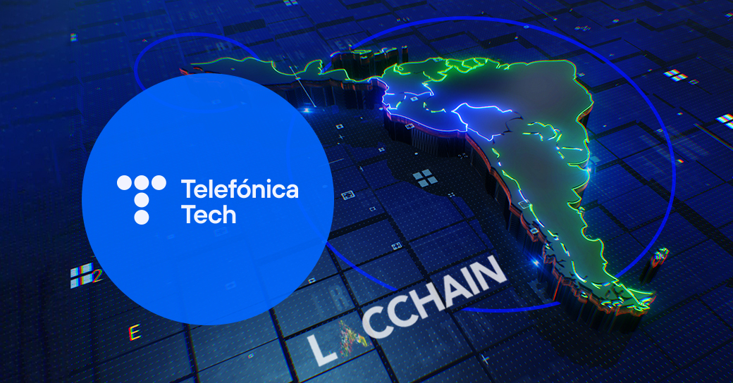 Telefónica Tech se incorpora a la alianza global LACChain