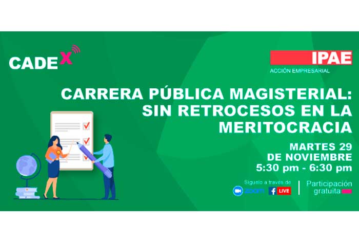 CADEx: Este martes 29 de noviembre se abordará el tema “Carrera Pública Magisterial: Sin retrocesos en la meritocracia”