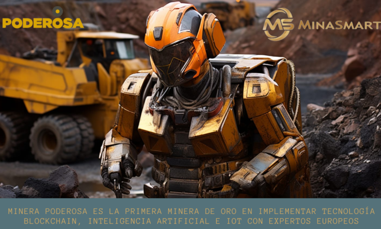 Minera Poderosa fortalece transparencia de sus operaciones con Blockchain