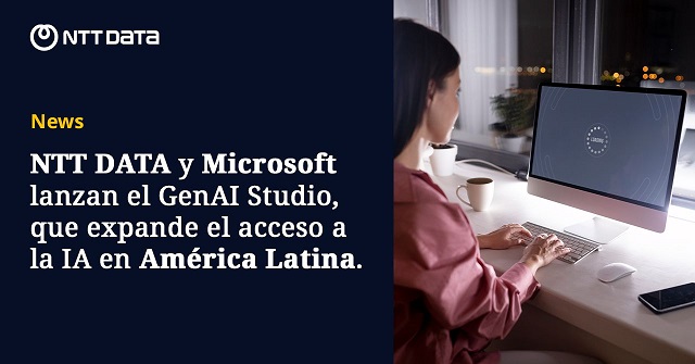 NTT DATA y Microsoft abren el GenAI Studio para fomentar la adopción de la IA generativa en la región