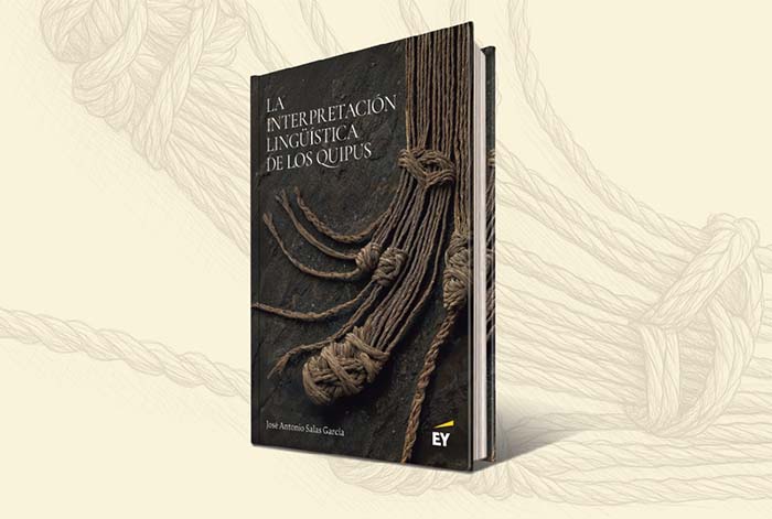 EY Perú presenta “La interpretación lingüística de los quipus”, un libro que plantea nuevas teorías acerca de su uso y aplicación